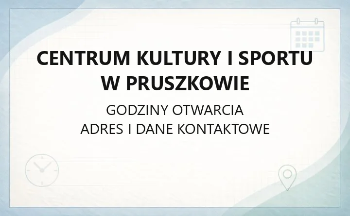 Centrum Kultury i Sportu w Pruszkowie - kontakt, godziny, zajęcia i wynajem