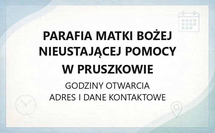 Parafia Matki Bożej Nieustającej Pomocy w Pruszkowie - kontakt, kancelaria, historia