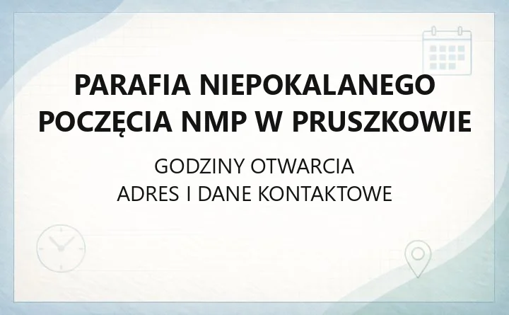 Parafia Niepokalanego Poczęcia NMP w Pruszkowie - kontakt, kancelaria, historia
