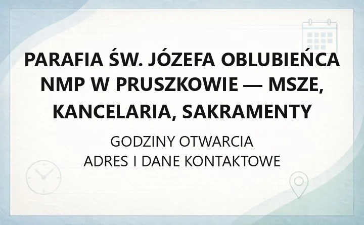 Parafia św. Józefa Oblubieńca NMP w Pruszkowie - msze, kancelaria, sakramenty