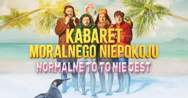 Kabaret Moralnego Niepokoju – Normalne to to nie jest w Pruszkowie