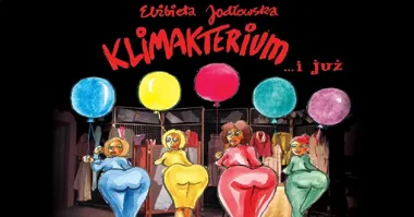 Klimakterium... i już – spektakl w Pruszkowie