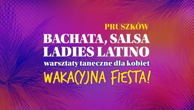 Grafika promocyjna wydarzenia Wakacyjna Fiesta w Pruszkowie: Ladies Latino, Bachata Solo i Salsa Solo dla kobiet