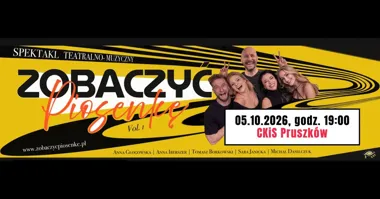 Zobaczyć Piosenkę: spektakl w Pruszkowie
