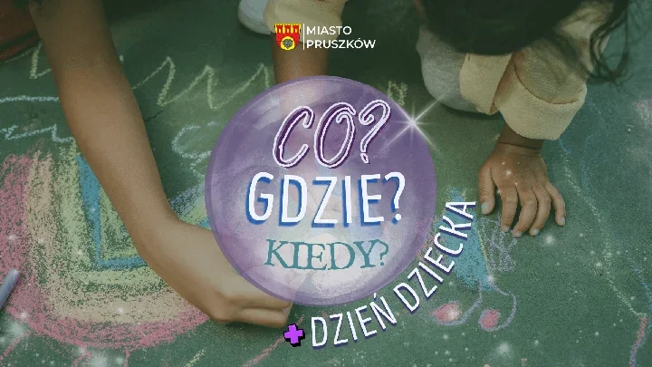 Pruszków szykuje tydzień atrakcji. Kulminacja w Dniu Dziecka
