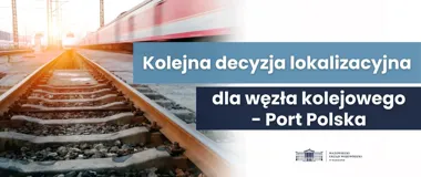 Grafika informacyjna Mazowieckiego Urzędu Wojewódzkiego z torami kolejowymi i przejeżdżającym pociągiem dotycząca decyzji lokalizacyjnej dla węzła kolejowego Po